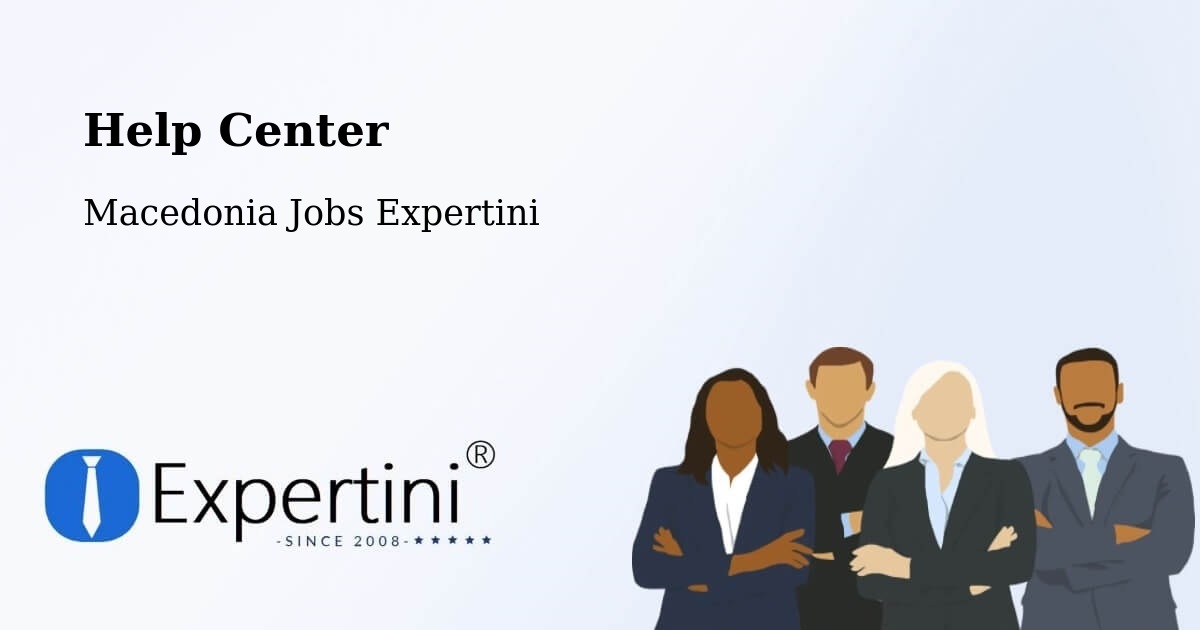 Help Center – Radishani - Macedonia Jobs Expertini